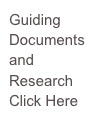 Guiding Documents and Research
Click Here