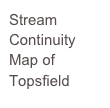 Stream Continuity Map of Topsfield